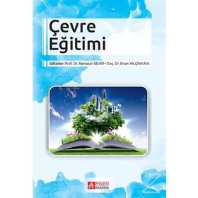 ÇEVRE EĞİTİMİ - ORÇUN BOZKURT ;CENGIZ YILDIRIM;ARZU CANSARAN;SELCEN DARÇIN;CANAN DILEK;YÜKSEL GÜÇLÜ;MUSTAFA HAMALOSM