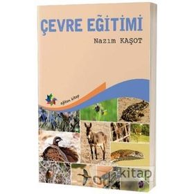 ÇEVRE EĞİTİMİ - ORÇUN BOZKURT ;CENGIZ YILDIRIM;ARZU CANSARAN;SELCEN DARÇIN;CANAN DILEK;YÜKSEL GÜÇLÜ;MUSTAFA HAMALOSM