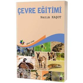 ÇEVRE EĞİTİMİ - ORÇUN BOZKURT ;CENGIZ YILDIRIM;ARZU CANSARAN;SELCEN DARÇIN;CANAN DILEK;YÜKSEL GÜÇLÜ;MUSTAFA HAMALOSM