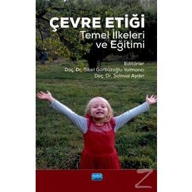 Çevre Etiği Temel İlkeleri Ve Eğitimi - Sibel Gürbüzoğlu Yalmancı , Solmaz Aydın