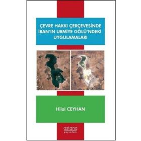 Çevre Hakkı Çerçevesinde İranın Urmiye Gölündeki Uygulamaları - Astana Yayınları