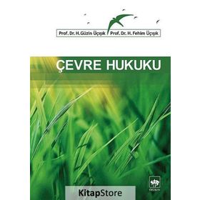 ÇEVRE HUKUKU - H. GÜZIK ÜÇIŞIK;H. FEHIM ÜÇIŞIK