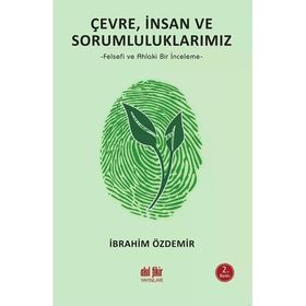 Çevre İnsan ve Sorumluluklarımız - İbrahim Özdemir