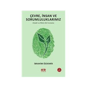 Çevre İnsan ve Sorumluluklarımız - İbrahim Özdemir