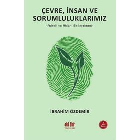 Çevre İnsan ve Sorumluluklarımız - İbrahim Özdemir