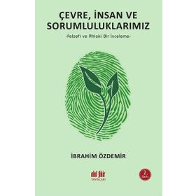 Çevre İnsan ve Sorumluluklarımız - İbrahim Özdemir