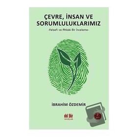 Çevre İnsan ve Sorumluluklarımız - İbrahim Özdemir