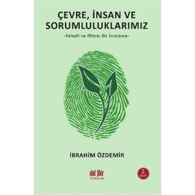 Çevre İnsan ve Sorumluluklarımız - İbrahim Özdemir