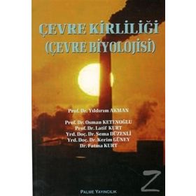 ÇEVRE KIRLILIĞI (ÇEVRE BIYOLOJISI) - YILDIRIM AKMAN (ISBN:9799757477739)