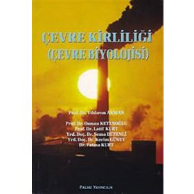 ÇEVRE KIRLILIĞI (ÇEVRE BIYOLOJISI) - YILDIRIM AKMAN (ISBN:9799757477739)