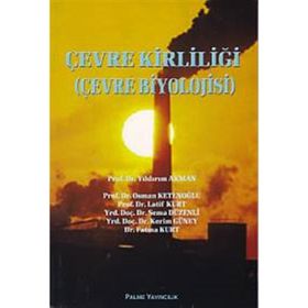 ÇEVRE KIRLILIĞI (ÇEVRE BIYOLOJISI) - YILDIRIM AKMAN (ISBN:9799757477739)