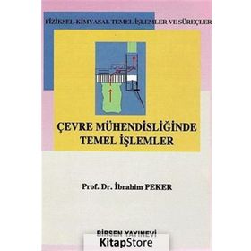 ÇEVRE MÜHENDİSLİĞİNDE TEMEL İŞLEMLER - İBRAHİM PEKER