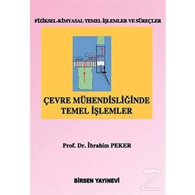 ÇEVRE MÜHENDİSLİĞİNDE TEMEL İŞLEMLER - İBRAHİM PEKER