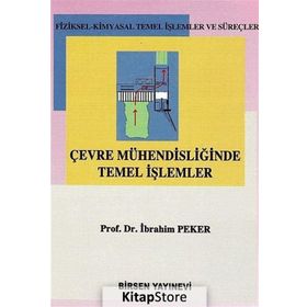 ÇEVRE MÜHENDİSLİĞİNDE TEMEL İŞLEMLER - İBRAHİM PEKER