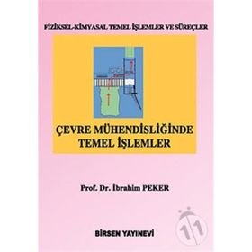 ÇEVRE MÜHENDİSLİĞİNDE TEMEL İŞLEMLER - İBRAHİM PEKER