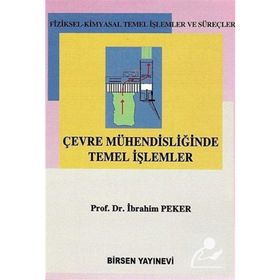 ÇEVRE MÜHENDİSLİĞİNDE TEMEL İŞLEMLER - İBRAHİM PEKER