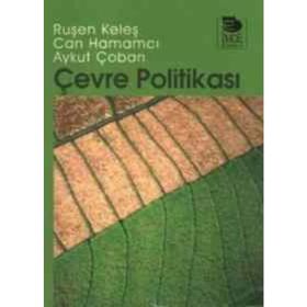ÇEVRE POLİTİKASI - AYKUT ÇOBAN;CAN HAMAMCI;RUŞEN KELEŞ