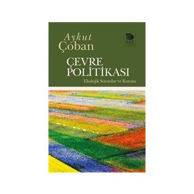 ÇEVRE POLİTİKASI - AYKUT ÇOBAN;CAN HAMAMCI;RUŞEN KELEŞ