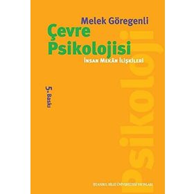 ÇEVRE PSIKOLOJISI İNSAN MEKÂN İLİŞKİLERİ - MELEK GÖREGENLİ