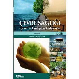 ÇEVRE SAĞLIĞI ÇEVRE VE EKOLOJI BAĞLANTILARIYLA - ÇAĞATAY GÜLER