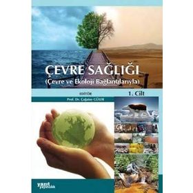 ÇEVRE SAĞLIĞI ÇEVRE VE EKOLOJI BAĞLANTILARIYLA - ÇAĞATAY GÜLER