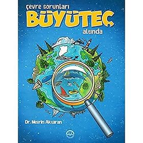 Çevre Sorunları Büyüteç Altında - Nesrin Aktaran