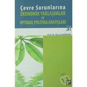 Çevre Sorunlarına Ekonomik Yaklaşımlar ve Optimal Politika Arayışları - Özcan Dağdemir
