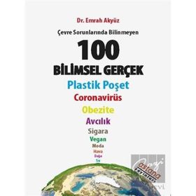 Çevre Sorunlarında Bilinmeyen 100 Bilimsel Gerçek - Astana Yayınları