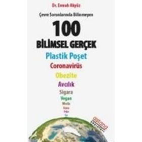 Çevre Sorunlarında Bilinmeyen 100 Bilimsel Gerçek - Astana Yayınları