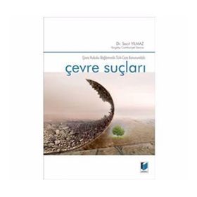 Çevre Suçları Çevre Hukuku Bağlamında Türk Ceza Kanunundaki - Sacit Yılmaz