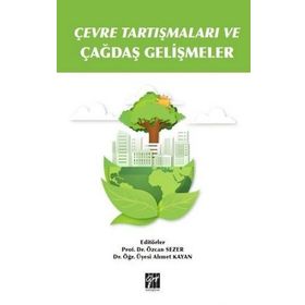 Çevre Tartışmaları ve Çağdaş Gelişmeler - Özcan Sezer Üyesi Ahmet Kayan