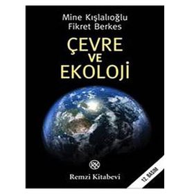 ÇEVRE VE EKOLOJI - MINE KIŞLALIOĞLU;FIKRET BERKES