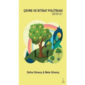 Çevre ve İktisat Politikası Gibi Bir Şey / Defne Gönenç / İkinci Adam Yayınları