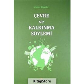 ÇEVRE VE KALKINMA SÖYLEMI - MURAT KAYIKÇI
