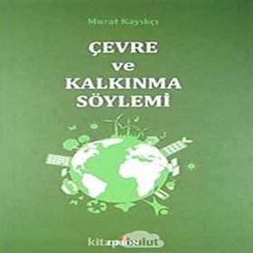 ÇEVRE VE KALKINMA SÖYLEMI - MURAT KAYIKÇI
