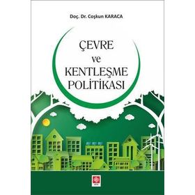 Çevre Ve Kentleşme Politikası - Coşkun Karaca