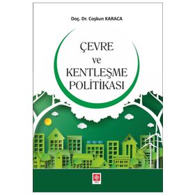 Çevre Ve Kentleşme Politikası - Coşkun Karaca