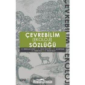 Çevrebilim Ekoloji Sözlüğü - Emrullah Güney Doç. Dr. Ali Meydan Taner Kılıç İhsan Bulut Ali Meydan Recep Bozyiğit