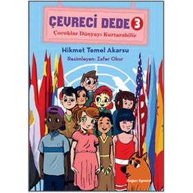 Çevreci Dede 3 - Çocuklar Dünyayı Kurtarabilir - Hikmet Temel Akarsu