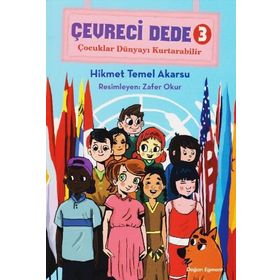 Çevreci Dede 3 - Çocuklar Dünyayı Kurtarabilir - Hikmet Temel Akarsu