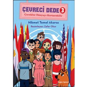 Çevreci Dede 3 - Çocuklar Dünyayı Kurtarabilir - Hikmet Temel Akarsu