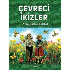Çevreci İkizler - Ayşe Gülten Kırıcı