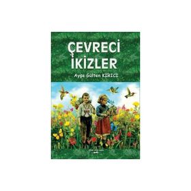 Çevreci İkizler - Ayşe Gülten Kırıcı