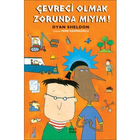 Çevreci Olmak Zorunda Mıyım? - Dyan Sheldon