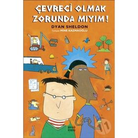 Çevreci Olmak Zorunda Mıyım? - Dyan Sheldon