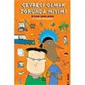 Çevreci Olmak Zorunda Mıyım? - Dyan Sheldon