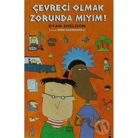 Çevreci Olmak Zorunda Mıyım? - Dyan Sheldon