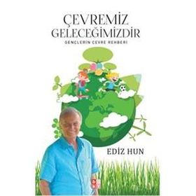 Çevremiz Geleceğimizdir - Ediz Hun