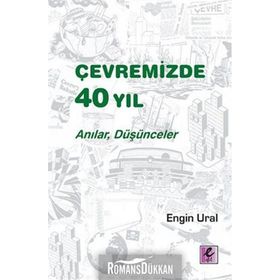 Çevremizde 40 Yıl - Anılar, Düşünceler - Engin Ural