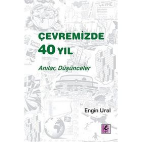 Çevremizde 40 Yıl - Engin Ural